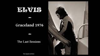 ELVIS - "Graceland 1976 - The Last Sessions" - (NEW sound) - TSOE 2018