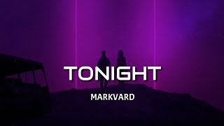 MARKVARD -  Tonight (Lyrics)