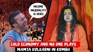 Cold play in Economy? \u0026 Mamta Kulkarni in Kumbh ? IIT baba