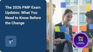 The 2026 PMP Exam Updates What You Need to Know Before the Change