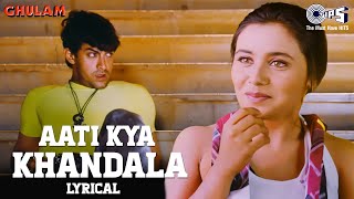 Aati Kya Khandala - Lyrical | Ghulam | Aamir Khan, Rani Mukerji | Alka Yagnik | 90's Hits