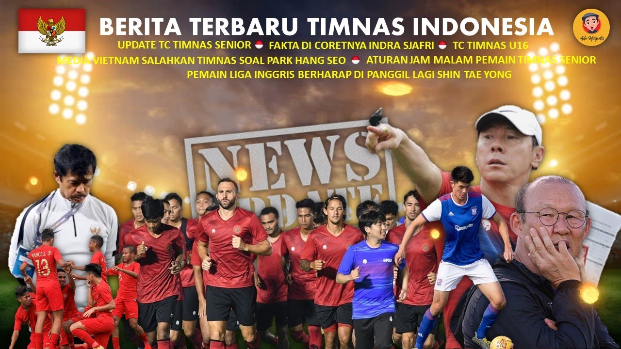 BERITA TERBARU TIMNAS INDONESIA HARI INI ! - YouTube