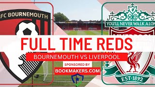 Bournemouth 1 Liverpool 0 | Full Time Reds