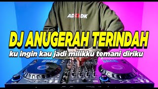 DJ ANUGERAH TERINDAH TIKTOK KU INGIN KAU JADI MILIKKU TEMANI DIRIKU REMIX FULL BASS