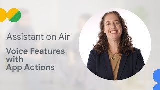 How Google Assistant powers voice features in your apps with App Actions