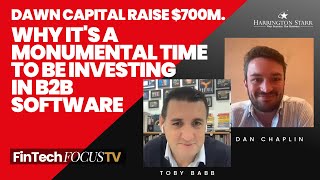 Dawn Capital Raise $700m: Why it's a monumental time to be investing in B2B Software | Dan Chaplin