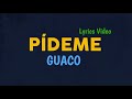 Guaco - Pídeme (Lyrics Video) - Música de Venezuela - LatinWMG