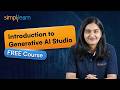 Introduction to Generative AI Studio | FREE Google Powered Generative AI Studio Course | Simplilearn