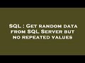 SQL : Get random data from SQL Server but no repeated values