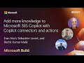 Add more knowledge to Microsoft 365 Copilot with Copilot connectors and actions | BRK167