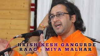 HRISHIKESH GANGURDE RAAG MIYA MALHAR