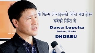 An exclusive interview of Dawa Lepcha. An exclusive interview of Dawa Lepcha.