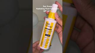 Sun Scoop SPF 60 Hydrating Fluid Sunscreen☀️ #shorts