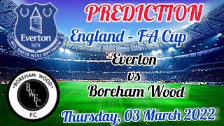 Everton vs Boreham WoodPrediction & Match Preview FA Cup