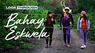 Bahay, Eskwela | Look Through