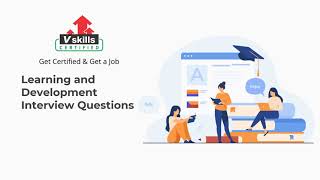 Learning and Development Interview Questions and Answers by Vskills