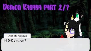 I-I D-Dem..on? | Part 2 Of “Kagaya Is…Dead?” | [] CheetahxFox []