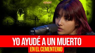 YO AYUDÉ A UN MUERTO EN EL CEMENTERIO... | FT. RELATOS DE LUNA LLENA