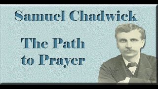 02 The Path to Prayer by Samuel Chadwick