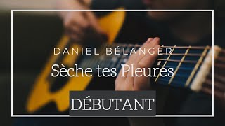 Daniel Bélanger - Sèche tes Pleures (FACILE!!) + Partitions