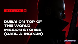 Hitman 3 - Dubai On Top Of The World Mission Stories (Carl & Ingram) - PC Gameplay