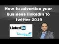 How to advertise your business linkedin to twitter 2019