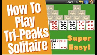 Tri-Peaks Solitaire [How To Play] SUPER EASY Solitaire Lesson