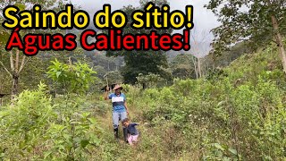 SAINDO DO SÍTIO ÁGUAS CALIENTES!