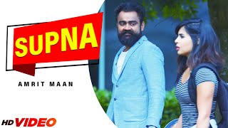 Supna (Official Video): Amrit Maan New Song | New Punjabi Song 2022 | Punjabi Song