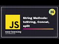 JavaScript for Beginners A -Z #36 | String Methods: toString, Concat, split - String in JavaScript