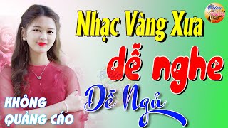 748 Bài Nhạc Vàng Xưa KHÔNG QUẢNG CÁO CỰC ÊM TAI Đảm Bảo Bạn Sẽ PHÊ LÀ MÊ SAY - Album Bolero Dễ Ngủ