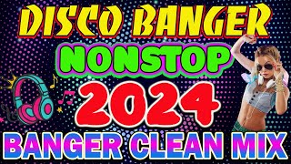 🇵🇭 [ NEW ] BANGER BOOTLEG 2024 - DISCO BANGER NONSTOP BASS REMIX 2023