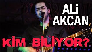 KİM BİLİYOR? | Ali Akcan