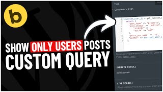 Show ONLY Users Posts in Bricks Builder - Custom Query