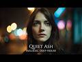 QUIET ASH | Melodic Deep House | Deep House | Melodic Techno