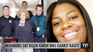 UPDATE: Neighbors Say Killer Karen Has History Of Racist, Violent Behavior