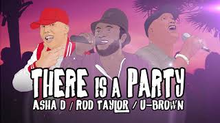 Asha D x Rod Taylor x U Brown - There is a Party (OFFICIAL VIDEO)