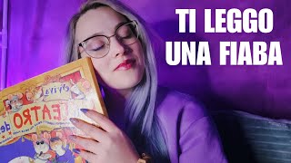 ASMR ITA | Ti LEGGO una fiaba per DORMIRE + ti spiego perché sono sparita