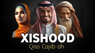 XISHOOD || Qiso cajiib ah