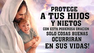 PROTEGE A TUS HIJOS Y NIETOS CON ESTA PODEROSA ORACIÓN, SÓLO COSAS BUENAS OCURRIRÁN EN SUS VIDAS!