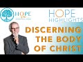 Discerning the Body of Christ - Dr. Henry Wright #HopeHighlight