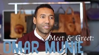 Meet \u0026 Greet: Omar Munie