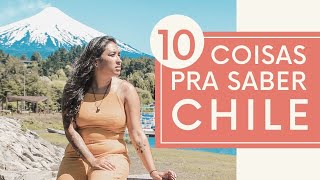 VIAGEM PELO CHILE - 10 coisas pra saber antes de viajar
