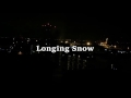 longing snow 雪を待ち焦がれて ～オリジナル曲～