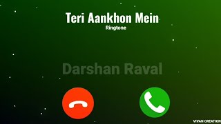 Teri Aankhon Mein Ringtone | Darshan Raval |  Neha Kakkar | 2020 New Ringtone |