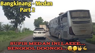 Long Trip Bangkinang - Medan, mudik lebaran 2024 Part 2