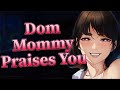 Dom Mommy Praises You 💖 [F4M] [Soft Dominant] [Gentle] [Mommy]