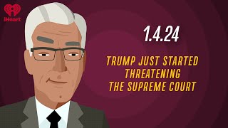 TRUMP JUST STARTED THREATENING THE SUPREME COURT - 1.4.24 | Countdown with Keith Olbermann