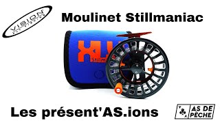 Présentation du Moulinet Vision Stillmaniac