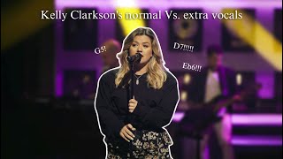 Kelly Clarkson's normal Vs. extra vocals (B4 - D7)